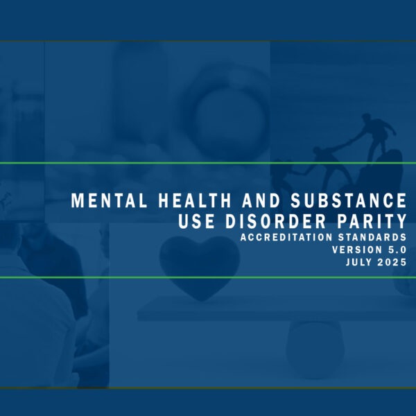 Mental Health/Substance Use Disorder Parity Accreditation Standards