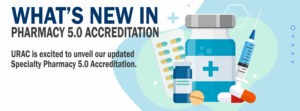 What’s New in Specialty Pharmacy 5.0 Accreditation? 