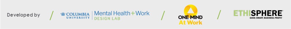Mental Health Index developed Columbia University, Mental Health + Work Design Lab, One Mind at Work, Ethisphere, URAC Mental Health Index developed Columbia University, Mental Health + Work Design Lab, One Mind at Work, Ethisphere, URAC
