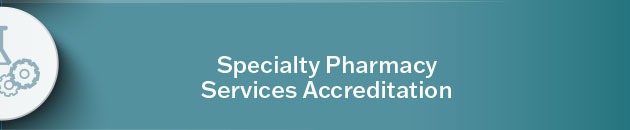 Specialty Pharmacy Services Accreditation