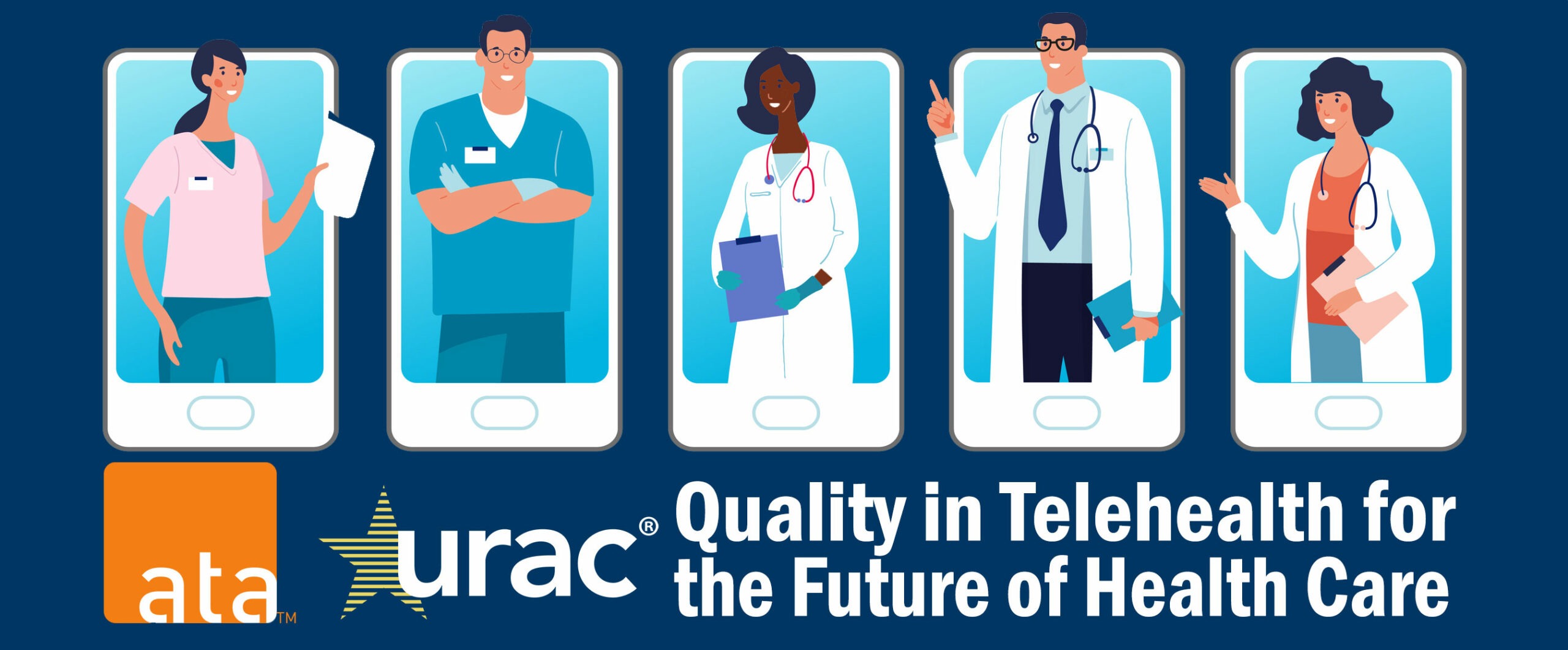 URAC/ATA Joint Webinar - Quality in Telehealth for the Future of Health Care