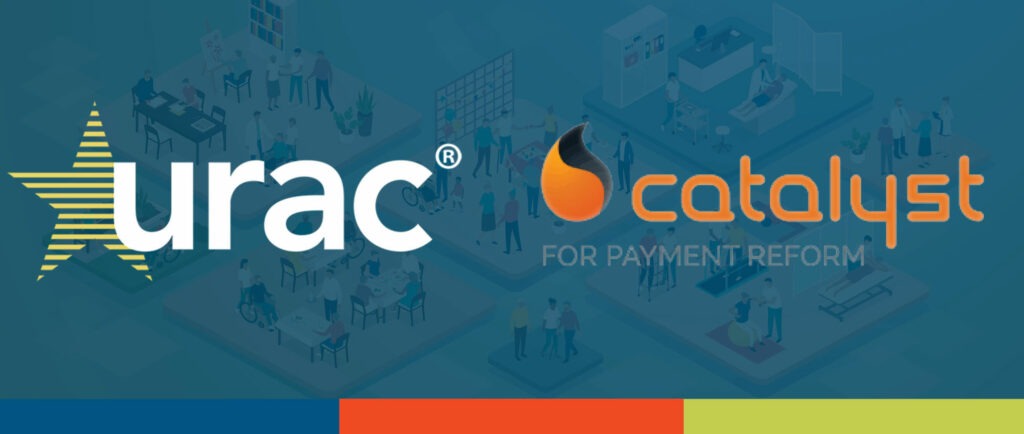 Catalyst for Payment Reform and URAC Partner in Developing Value-based Payment Principles and Accreditation Program