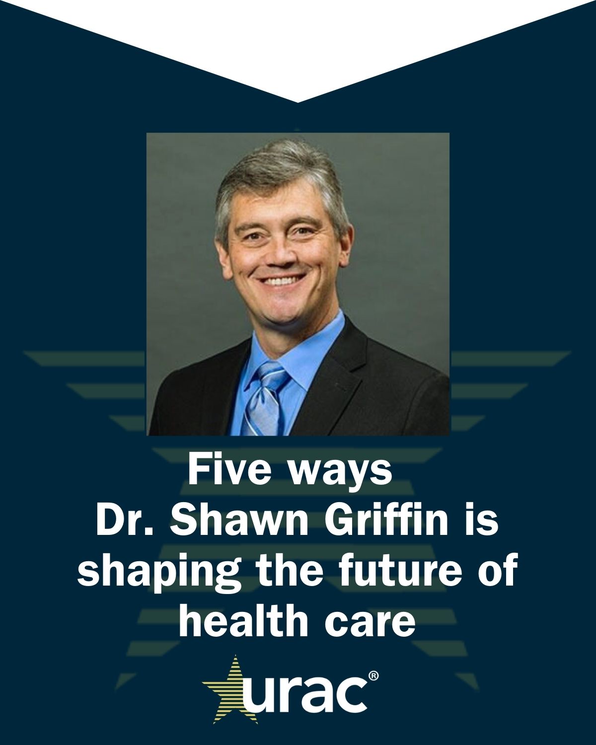 Five Ways Dr. Shawn Griffin and URAC have influences Health Care